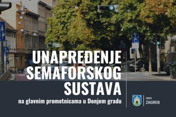 Grad Zagreb unaprjeđuje semaforski sustav u Donjem gradu automatskim upravljanjem prometom