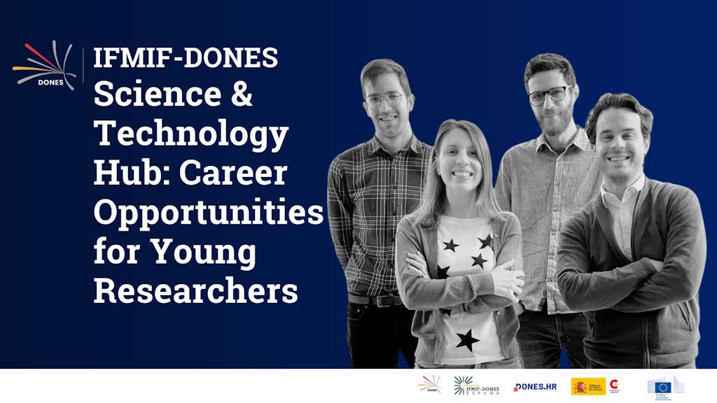 Presentation of career opportunities for young scientists within the DONES project: an opportunity to engage in fusion energy and advanced research projects in Croatia and Spain