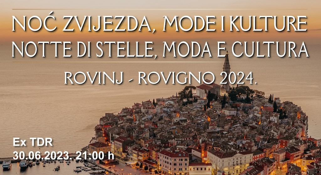 Rovinj veranstaltet prestigeträchtiges Mode-Event: Night OF Stars, Fashion and Culture 2024 bringt renommierte Designer und kroatische Stars zusammen
